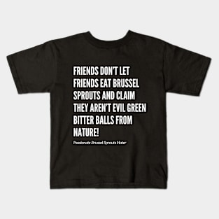 Friends Don’t Let Friends Eat Brussel Sprouts Kids T-Shirt